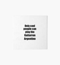 Guitarron Argentino Player Musician Funny Gift Idea Art Board