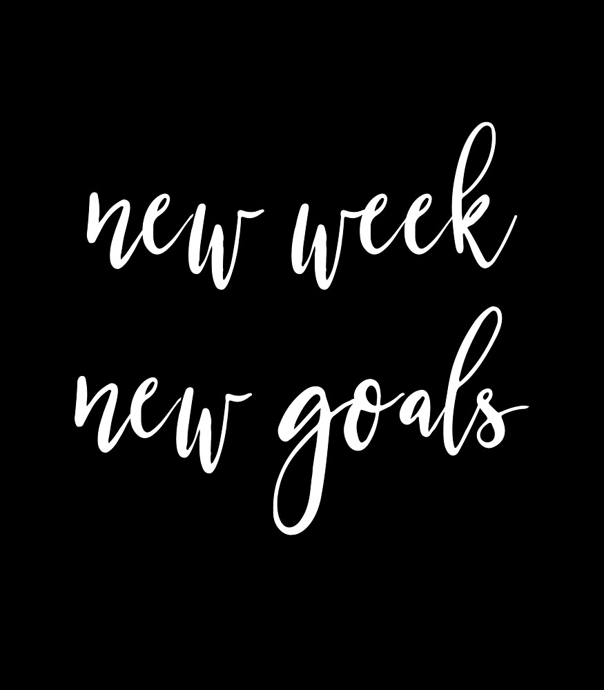 "New Week New Goals" by workchic Redbubble