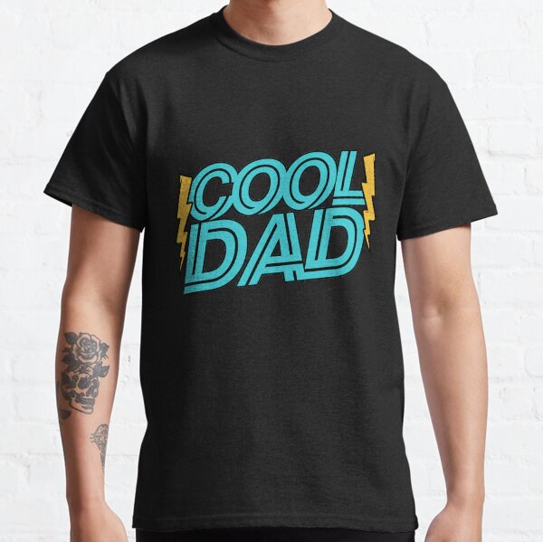 Cool Dad Classic T-Shirt