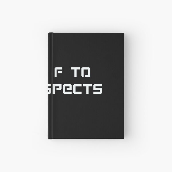 Press F to pay respects Hardcover Journal