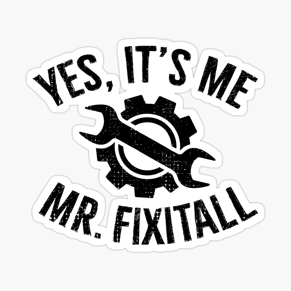 Yes It S Me Mr Fixitall Craftsman Diy Poster By Rawwr Redbubble