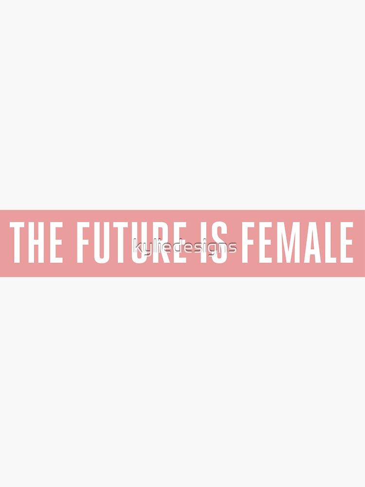 Thumbnail 3 of 3, Sticker, THE FUTURE IS FEMALE designed and sold by kyliedesigns.