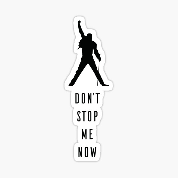 Don't stop me now Pegatina