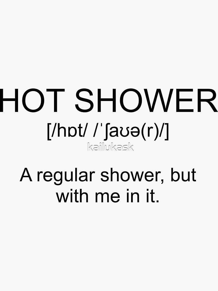 "Definition HOT SHOWER" Sticker by kailukask Redbubble