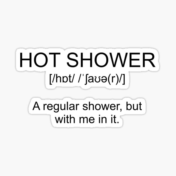 definition-hot-shower-sticker-by-kailukask-redbubble