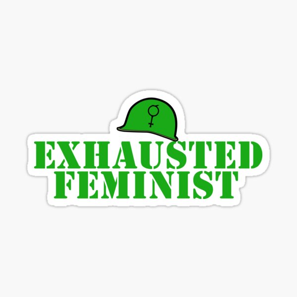 Artikel-Vorschau von Erschöpfter Feminist in der Schlacht, designt und verkauft von SerpentSkyArts.