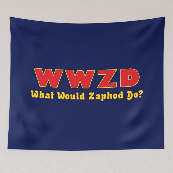 Item preview, What would Zaphod do? designed and sold by The-Keepers.