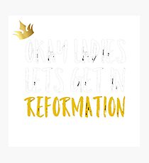 REFORMATION Photographic Print
