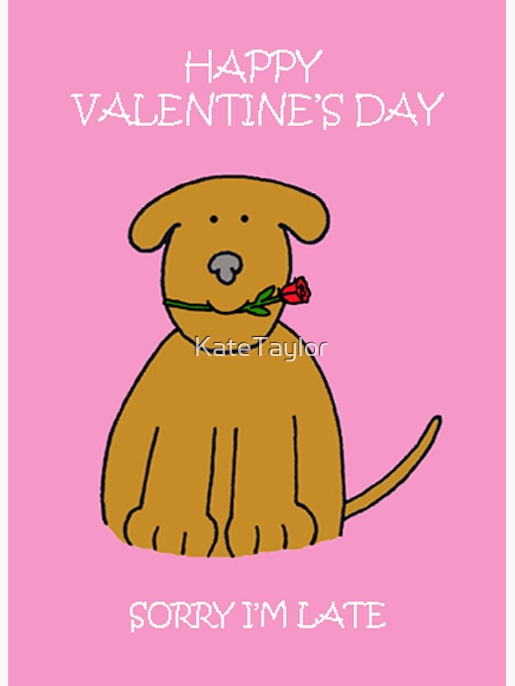 Belated Happy Valentine S Day Belated Valentine Cute Cartoon Puppy" Greeting Card By Katetaylor |  Redbubble