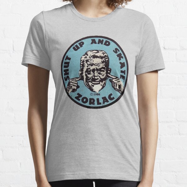 SHUT UP AND ZORLAC Essential T-Shirt