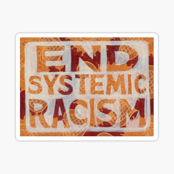 End Systemic Racism Sticker