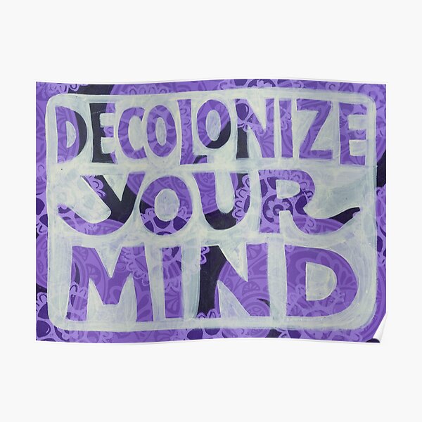 Decolonize Your Mind Poster