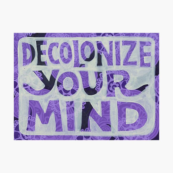 Item preview, Decolonize Your Mind designed and sold by Jennifer Mazzucco.