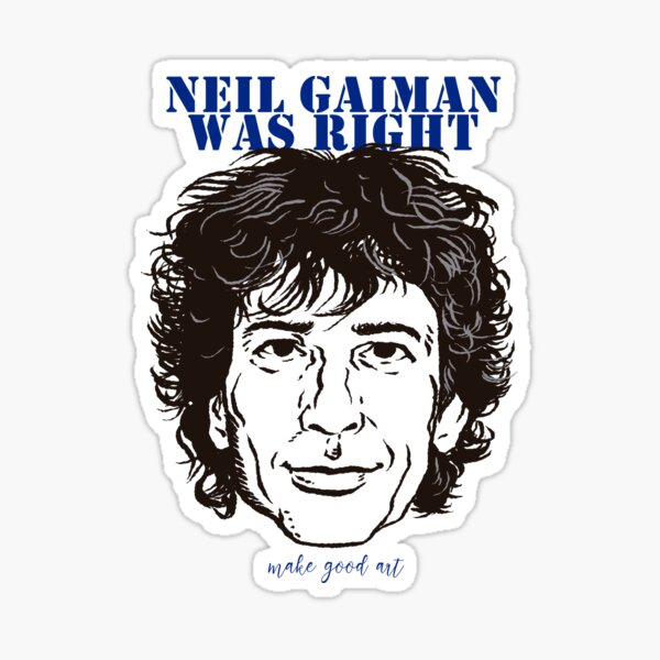 Artikel-Vorschau von Neil Gaiman hatte recht, designt und verkauft von hislla.