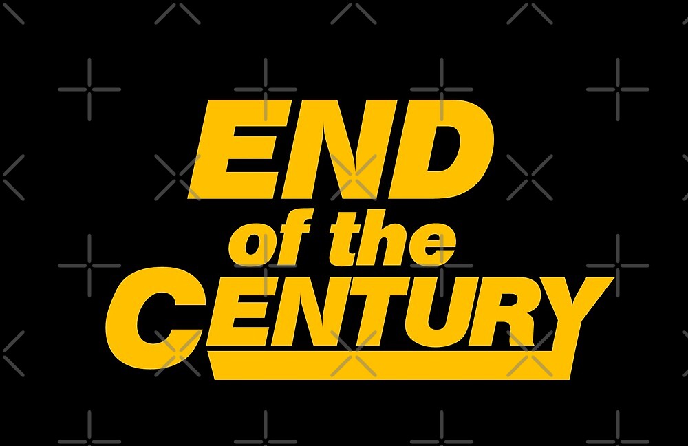 "End Of The Century" by Comedyfan74 Redbubble
