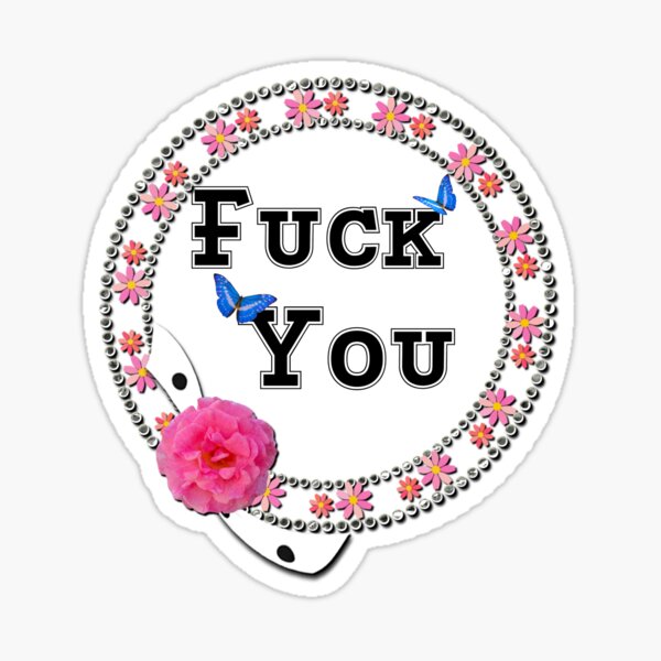 Fuck You Flowers pink Sticker