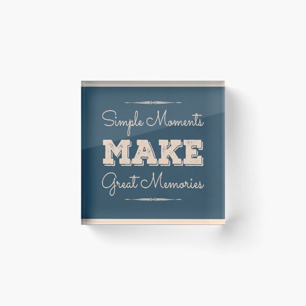 Item preview, Simple Moments Make Great Memories designed and sold by leen12 Art Designs Prints.
