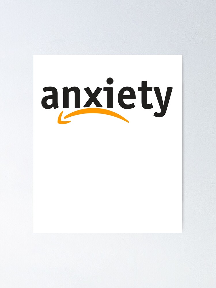 Anxiety Amazon Logo Poster By Xdeluxe Redbubble