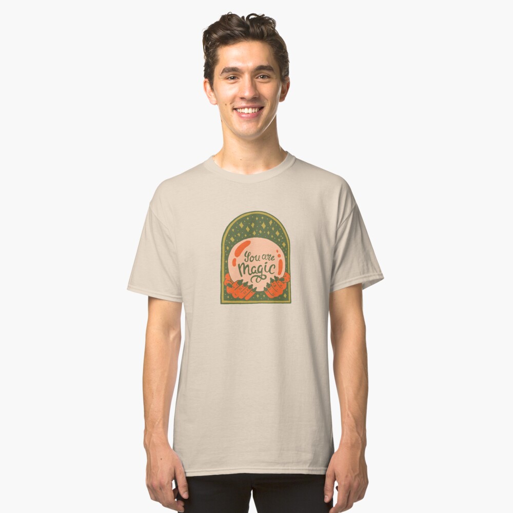 You are Magic Classic T-Shirt