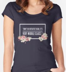 "Don't be defeatist, dear. It's very middle class" Women's Fitted Scoop T-Shirt