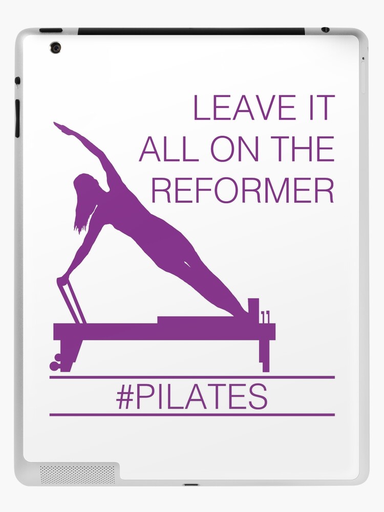 Leave It All On the Reformer #Pilates iPad Case & Skin for Sale by