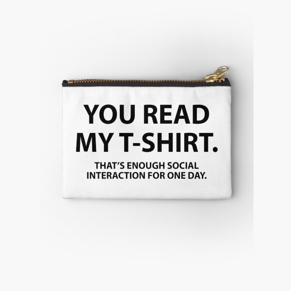 Item preview, You read my shirt thats enough social interraction designed and sold by Evelyus.