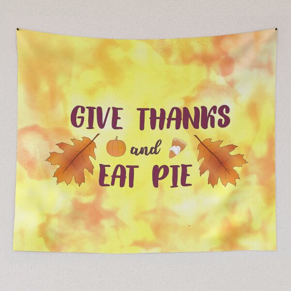 Item preview, Give Thanks and Eat Pie designed and sold by calliew1217.