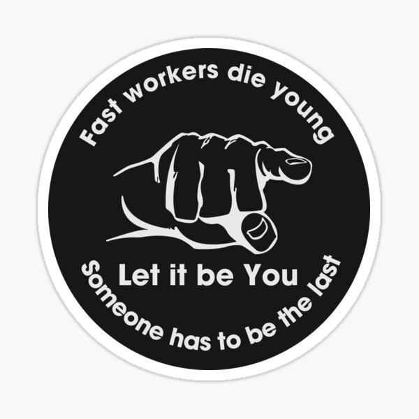 Fast Workers Die Young Sticker