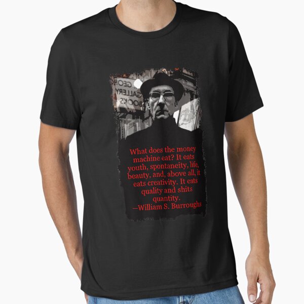 Item preview, William S Burroughs on the money machine quote beat writer poet literature lover gift t shirt designed and sold by Johannesart.