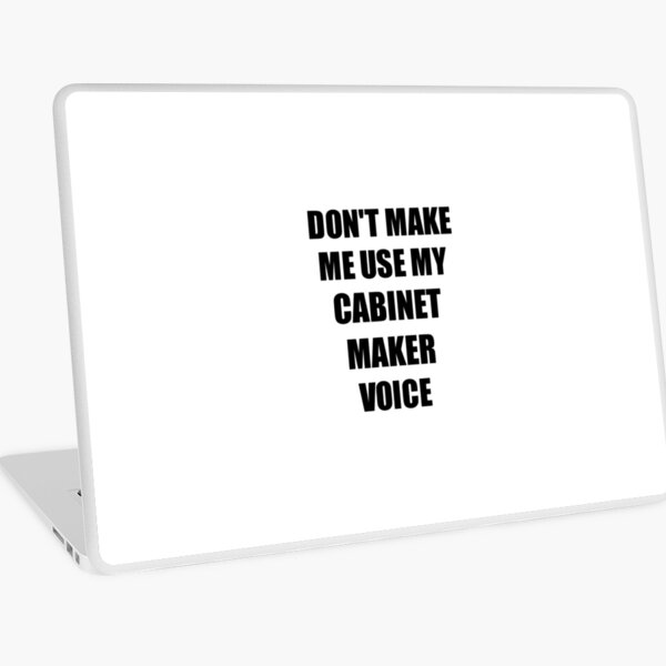 Cabinet Maker Gift for Coworkers Funny Present Idea Laptop Skin
