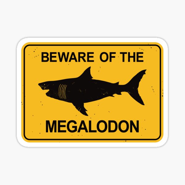 Item preview, Beware of the Megalodon - Meg Warning Danger Sign designed and sold by IncognitoMode.