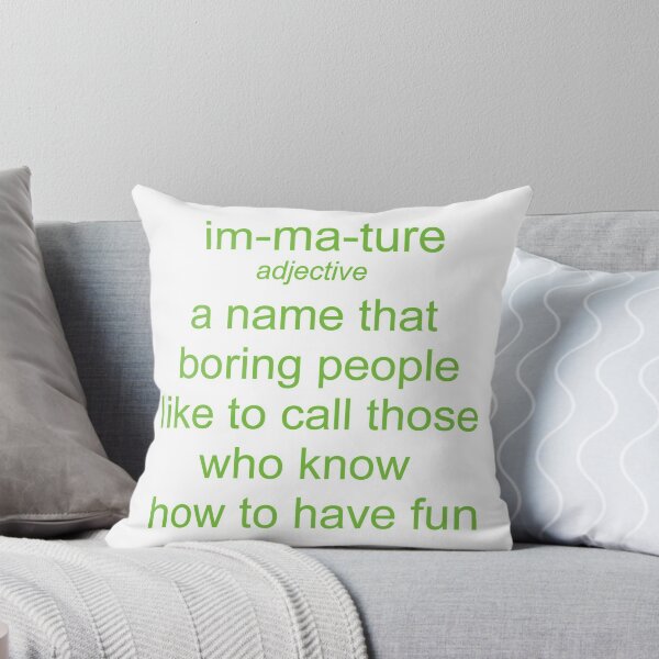 Item preview, Immature. A Name Boring People Call Fun People designed and sold by teakastreasures.