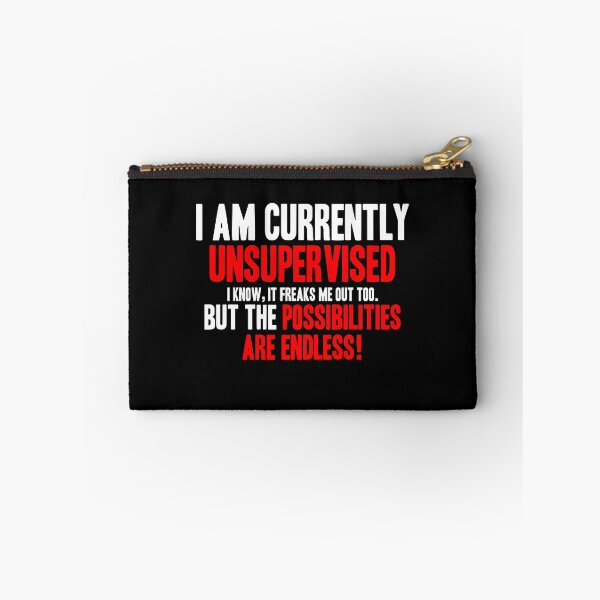 Item preview, I AM CURRENTLY UNSUPERVISED! FUNNY QUOTE GIFT IDEA designed and sold by JamesandLuis.