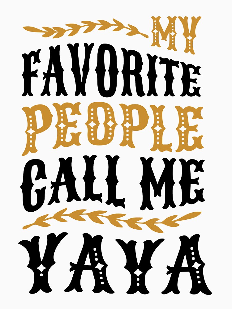 my favorite people call me yaya