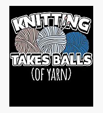 Knitting Takes Balls Photographic Print