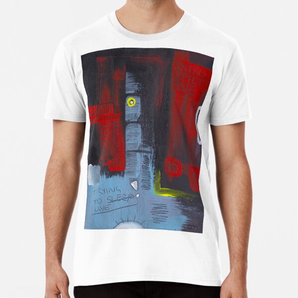 Trying to Sleep-Live Premium T-Shirt