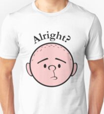 Alright? - Pilkology Unisex T-Shirt