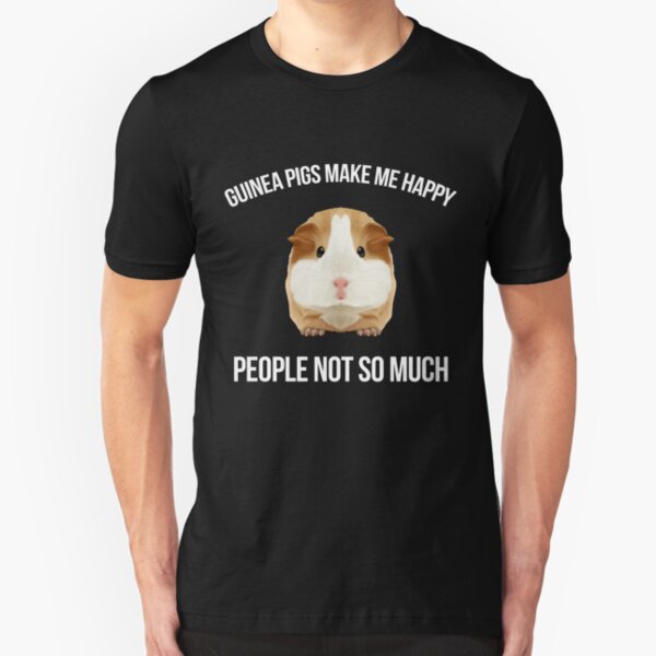 Guinea Pig Make me Happy People Wheek Gift Idea Slim Fit T-Shirt