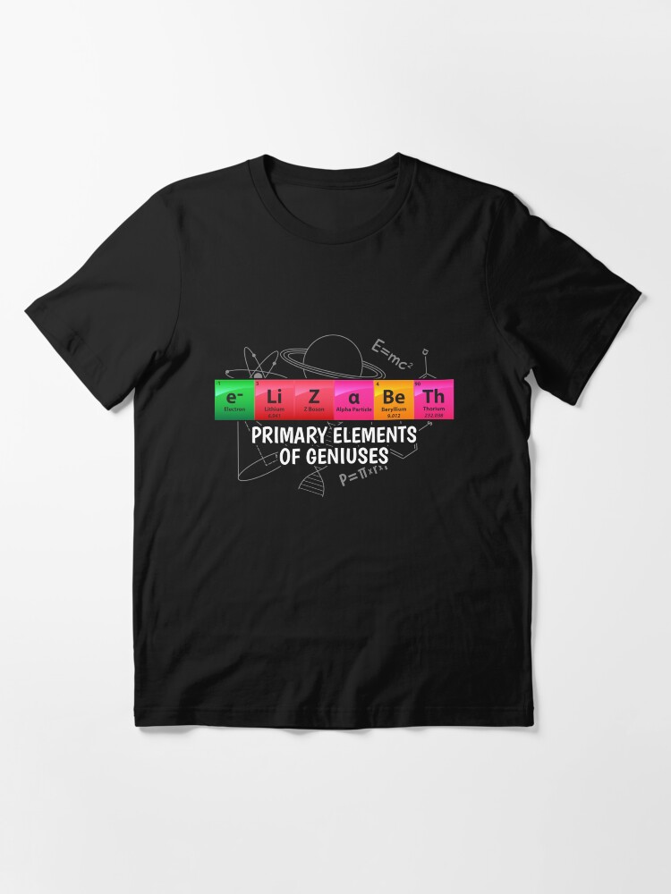 Thumbnail 3 von 7, Essential T-Shirt, Elizabeth Primary Elements Of Geniuses - Chemistry Quotes Gift designt und verkauft von yeoys.