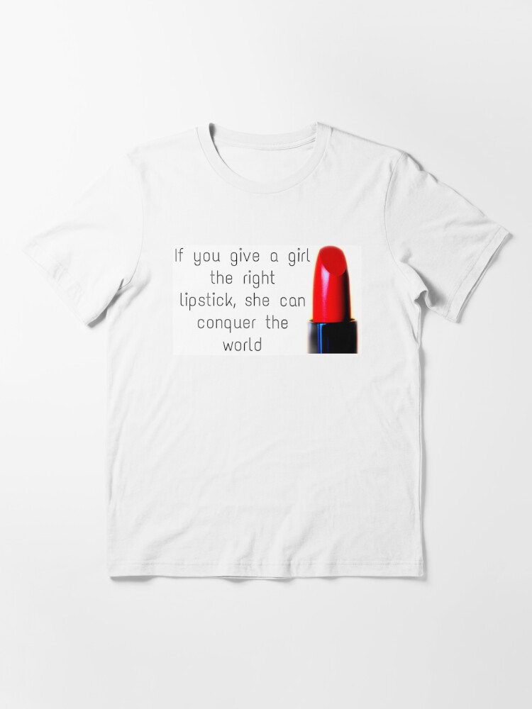 Give a woman the right Lipstick and she can conquer the world