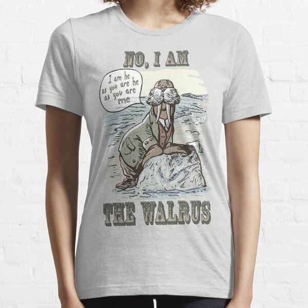 Funny No I am the Walrus Essential T-Shirt