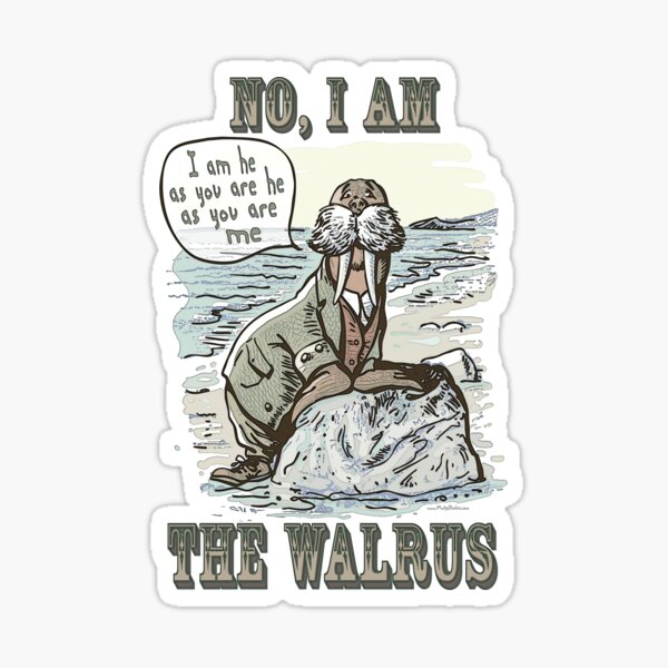 Item preview, Funny No I am the Walrus designed and sold by MudgeStudios.