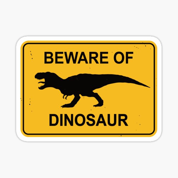 Item preview, Beware of Dinosaur - T-Rex Sign designed and sold by IncognitoMode.
