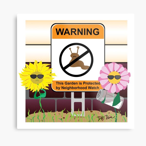 Neighborhood Watch for Your Garden Metal Print