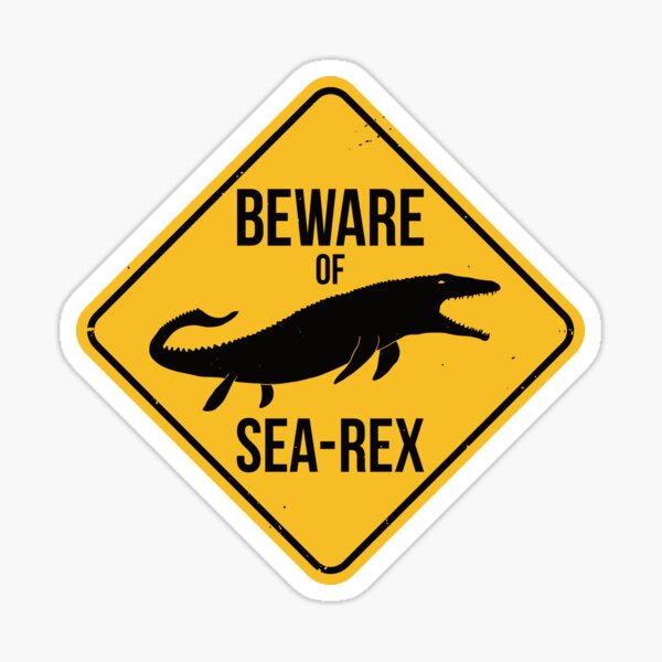 Beware of Sea-Rex Mosasaurus Sign Sticker