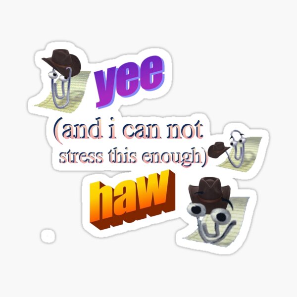 Aperçu de l'œuvre Yee (et je ne peux pas insister assez sur cela) Haw créée et vendue par SinistaBanana.