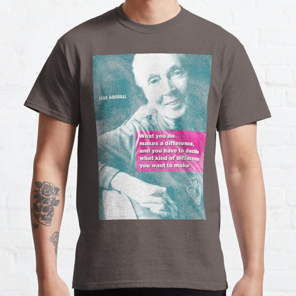 Jane Goodall Quote 4 Classic T-Shirt