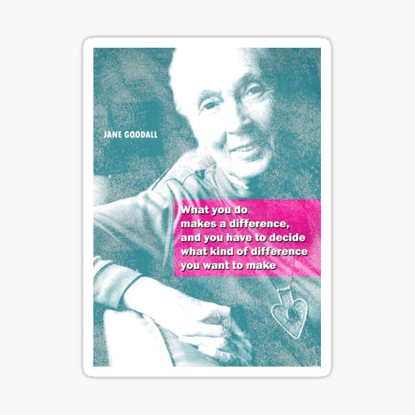Jane Goodall Quote 4 Sticker