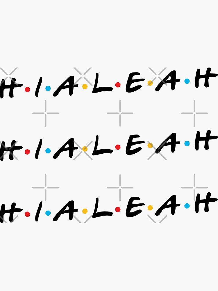 "Hialeah" Sticker for Sale by haztx Redbubble