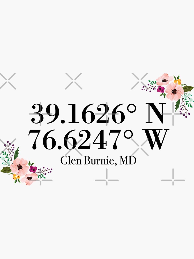 "Glen Burnie, MD Coordinates" Sticker by mynameisliana Redbubble